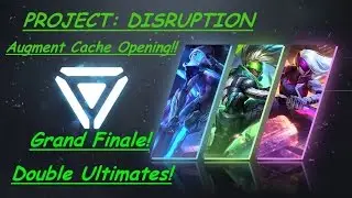 PROJECT: DISRUPTION - Augment Cache Opening Finale!! DOUBLE ULTIMATES!!