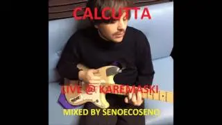 Calcutta - Milano (Live @ Karemaski)