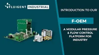 Fluigent F-OEM: A Modular pressure & flow control platform for Industry