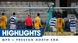 HIGHLIGHTS | QPR 2, PRESTON NORTH END 0 - 07/12/19