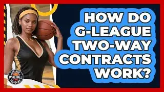 How Do G-League Two-Way Contracts Work? - College Basketball Insiders