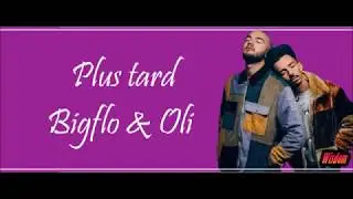 Bigflo & Oli - Plus tard (Lyrics/ Paroles)