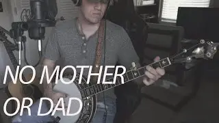 No Mother or Dad - Flatt and Scruggs Cover