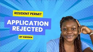 What to do if your study permit application to Sweden gets rejected