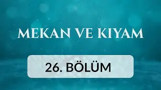 Bursa Muradiye Camii - Mekan ve Kıyam 26.Bölüm