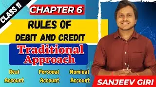 Rules of Debit and Credit | Rules of Debit and Credit class 11 | Traditional & Modern Approach