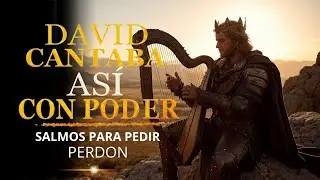 Permite que Estos Salmos Sanen Tu Alma al Pedir Perdón | Adoracion Hebrea