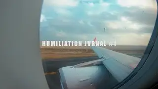 HUMILIATION JVRNAL #1