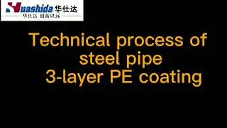 3-layer PE pipe anti-corrosion coating line Corrosion Protection gas oil pipeline HUASHIDA