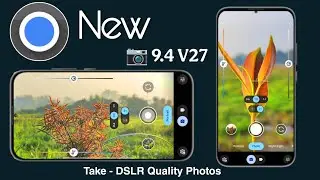 GCAM 9.4 v27 For any Android 📷 . Take - High Quality photos 🔥!