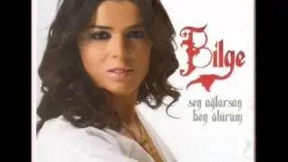 Bilge-Sen Ağlarsan Ben &Ouml;l&uuml;r&uuml;m