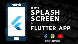 Flutter Splash screen in Android Studio | Flutter Tutorial | Android Studio | Inside Android