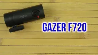 Распаковка Gazer F720