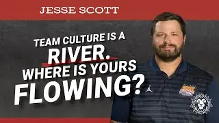 Team Culture is a River. Where Is Yours Flowing? with Jesse Scott