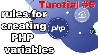 rules for creating PHP variables | Tutorial #5