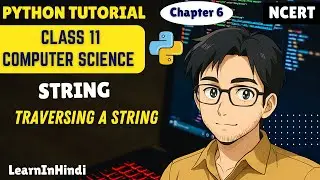 String in Python | traversing a String | Class 11 Computer Science | python for beginners