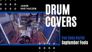 Jason Oosthuizen - Van Coke Kartel - September Fools - Drum Cover