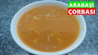 A Special Soup Recipe || ARABAŞI &Ccedil;ORBASI || TURKISH CHEF