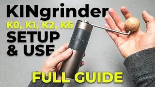KINgrinder K0, K1, K2, K6 Setup and Use - Quick Start Tutorial