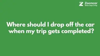 Where should I drop off the car when my trip gets completed? | Did you know?