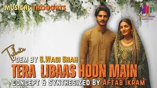 TERA LIBAS HOON MAIN - TRIBUTE WASI SHAH - AFTAB IKRAM'S MUSICAL THOUGHTS.