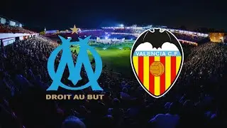 OM - VALENCIA FC EN DIRECT / MATCH AMICAL