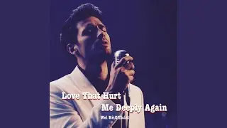 Love That Hurt Me Deeply Again