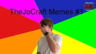TheJoCraft Memes #1 | TheJoCraft Fan