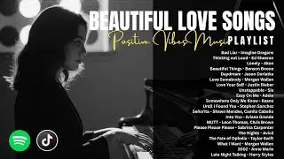 Beautiful Love Songs 🎼 Positive Vibes for Beautiful Morning 💝 Spotify Mix