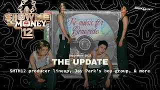 SMTM12 PRODUCER TEAMS, HIP-POP PRINCESS MENTORS, LNGSHOT AND MORE | THE UPDATE