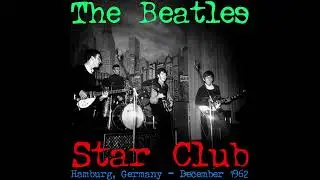 Beatles - Complete Star Club Tapes 1962