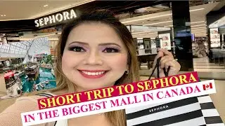 Short Trip to Sephora in the Biggest Mall in Canada