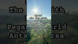Spend the day with us at Pegasos World , Antalya area Turkey