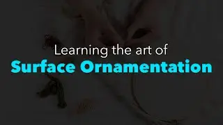 Surface Ornamentation Online Class