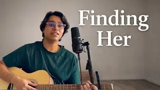 Finding Her | Acoustic Cover- Raw Vocals and Guitar