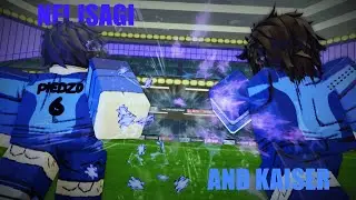 Nel Isagi and Kaiser in 11v11