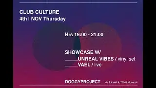Club Culture showcase w/Unreal Vibes + Vael