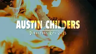 Austin Childers Director's Reel 2023