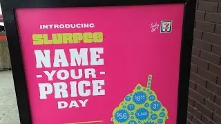 SLURPEE NAME YOUR PRICE DAY AT 7-ELEVEN