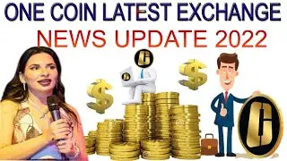 ONE COIN LATEST EXCHANGE NEWS UPDATE 2022 | AK AUTOMATION TECHNOLOGIES