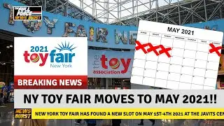 NEWS BURST!! NEW YORK TOY FAIR BACK ON FOR MAY 2021!!