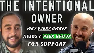 Navigating the Grind and Growth of SMB through Peer Groups - The Intentional Owner #27