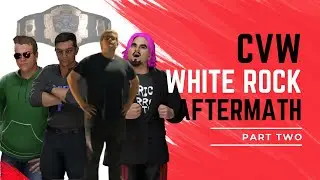 CVW  - White Rock Aftermath Part 2