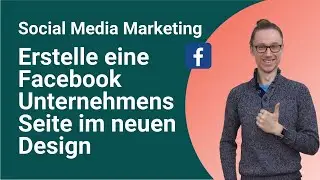 Einfach eine Facebook Seite f&uuml;r Unternehmen im neuen Design erstellen [2022][Schritt f&uuml;r Schritt]