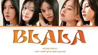 W!TCHX '블랄라 (BLALA)' [Перевод на русский/Кириллизация/Color Coded Lyrics]