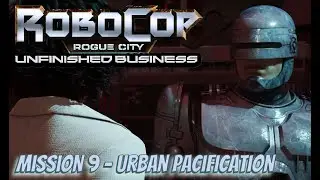 RoboCop: Rogue City - Unfinished Business - Mission 9 - Urban Pacification (PS5)
