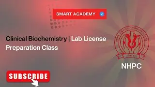 Clinical Biochemistry (AS) | Lab License Preparation Class | Smart Academy | NHPC