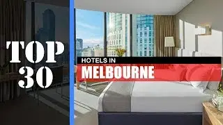 TOP 30 MELBOURNE Best Hotels | Places To Stay