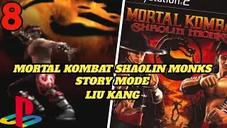 MORTAL KOMBAT SHAOLIN MONKS PS2 - STORY MODE | LIU KANG Part 8 !!!