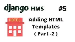 Adding HTML Templates #2 | Django Hotel Management System [HMS] #5 | Django Programming Tutorial